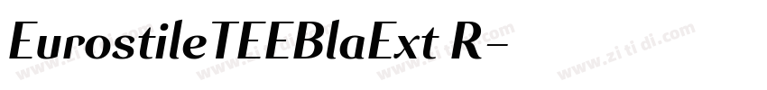 EurostileTEEBlaExt R字体转换 EurostileTEEBlaExt R字体转换